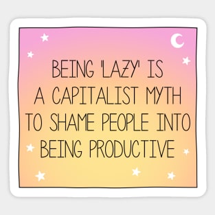 Being Lazy Is A Capitalist Myth - Anti Capitalism Sticker